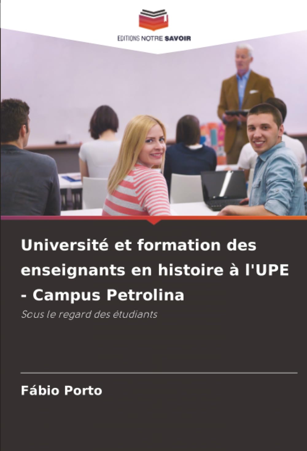 Université et formation des enseignants en histoire à l'UPE - Campus Petrolina: Sous le regard des étudiants