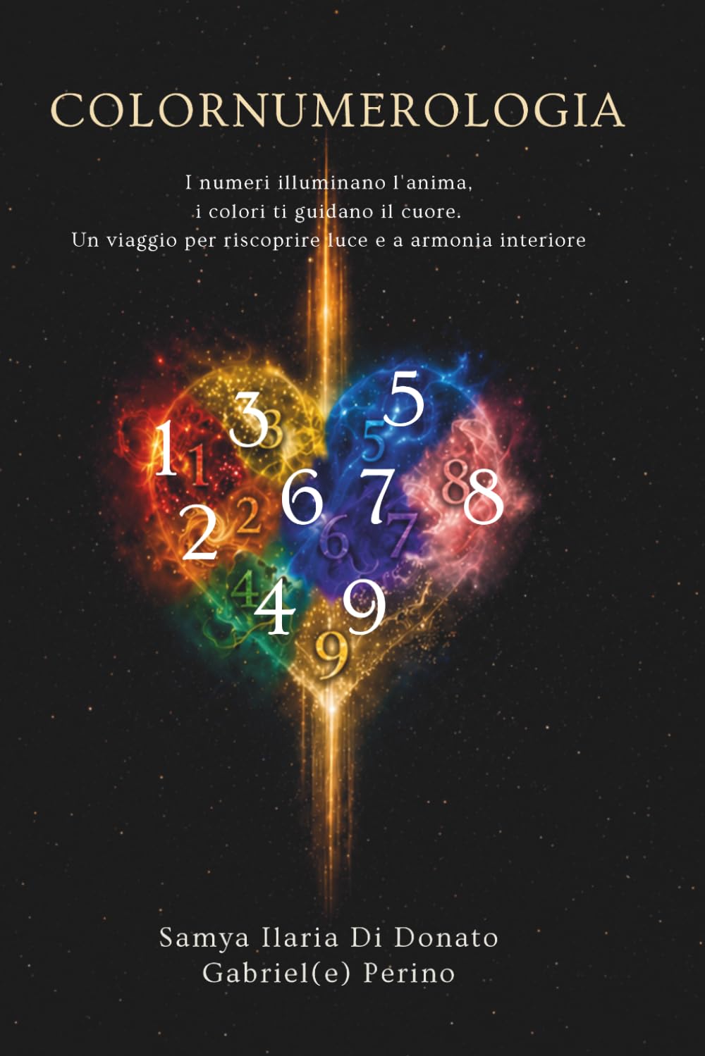 COLORNUMEROLOGIA: I numeri illuminano l'anima, i colori ti guidano il cuore