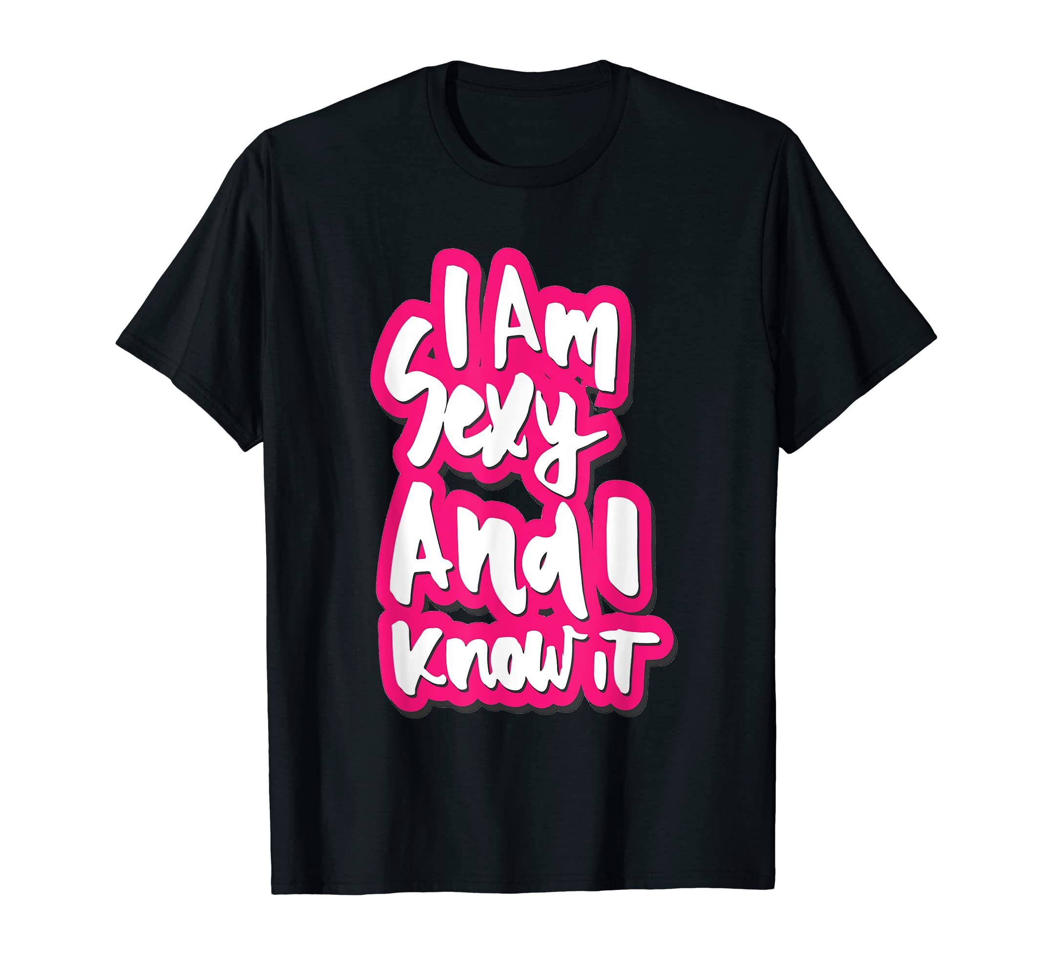 Your World USAI am sexy and I know it T-shirt T-ShirtOEKO-TEX STANDARD 100