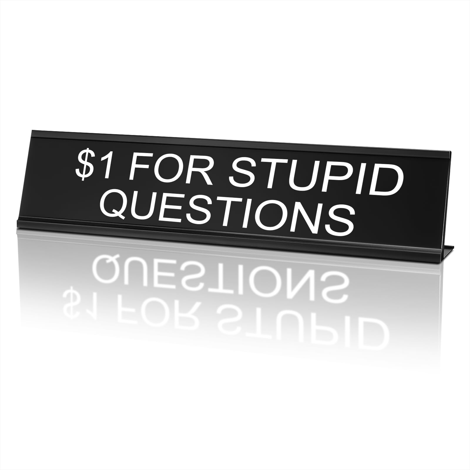 MUUPEGFunny Desk Signs for Office, Novelty Nameplate Funny Office Decor Black Desk Plaque for Women Men (15) $1 for Stupid Questions, 7.9 x 2.4 Inch)