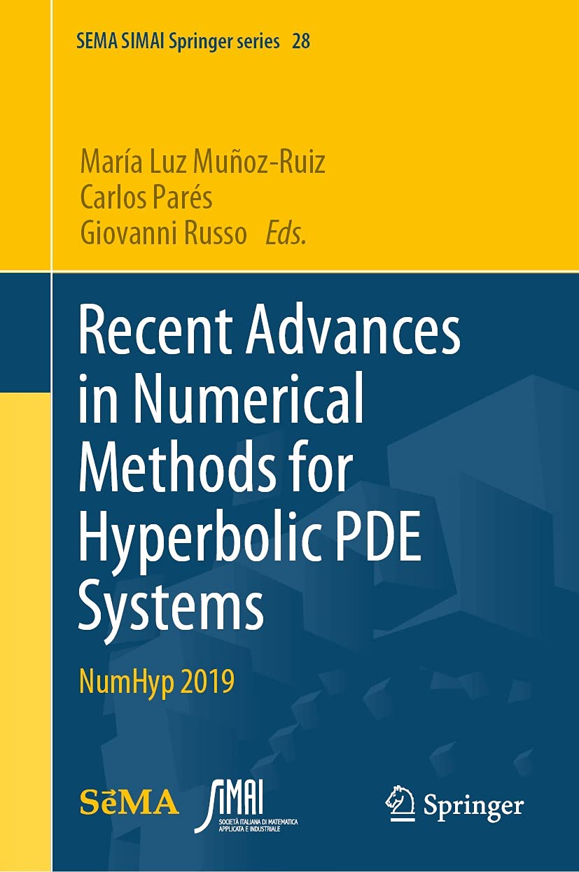 Recent Advances in Numerical Methods for Hyperbolic PDE Systems: NumHyp 2019 (SEMA SIMAI Springer Series Book 28)