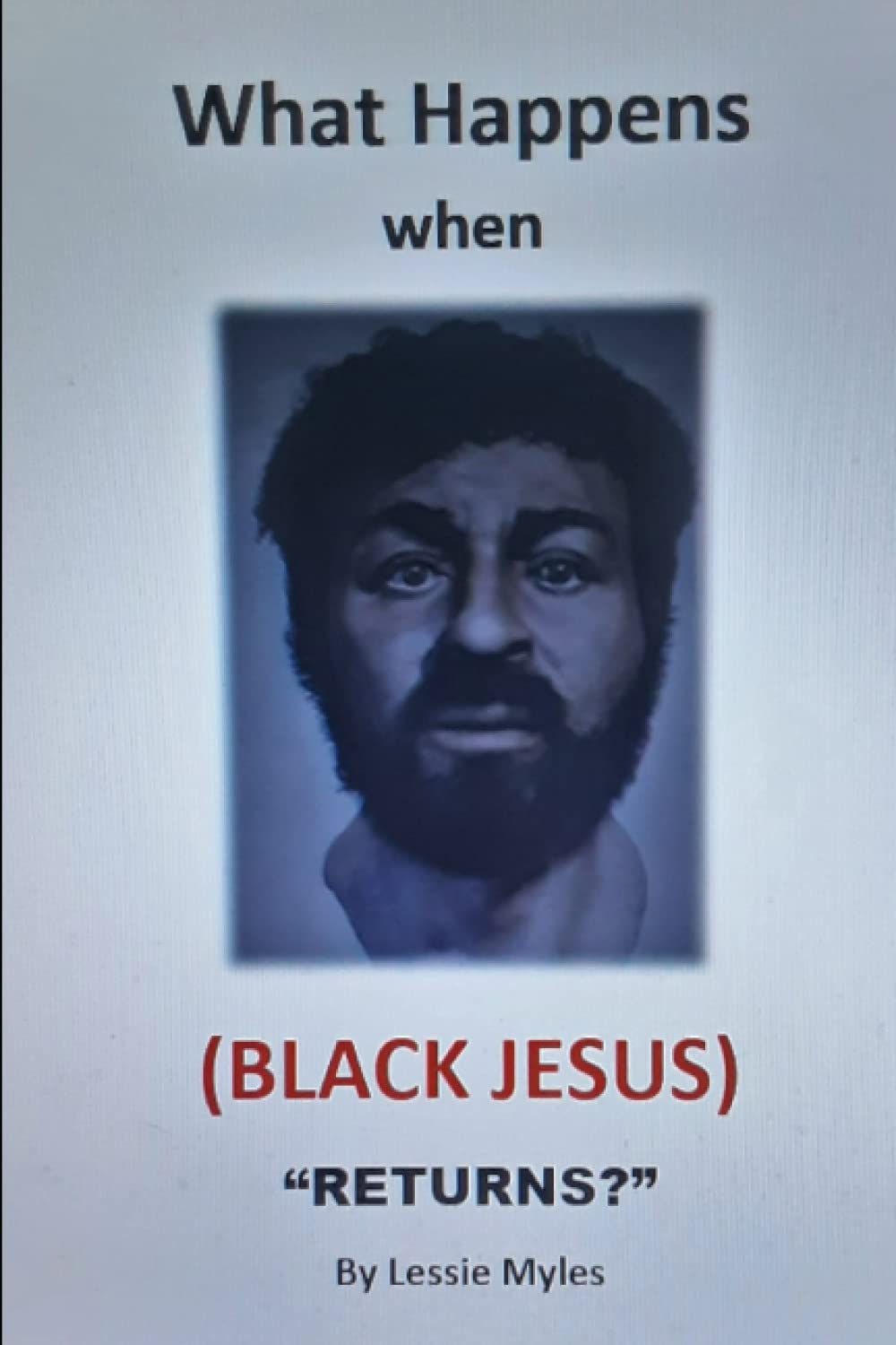 What Happens when (Black Jesus) Returns?