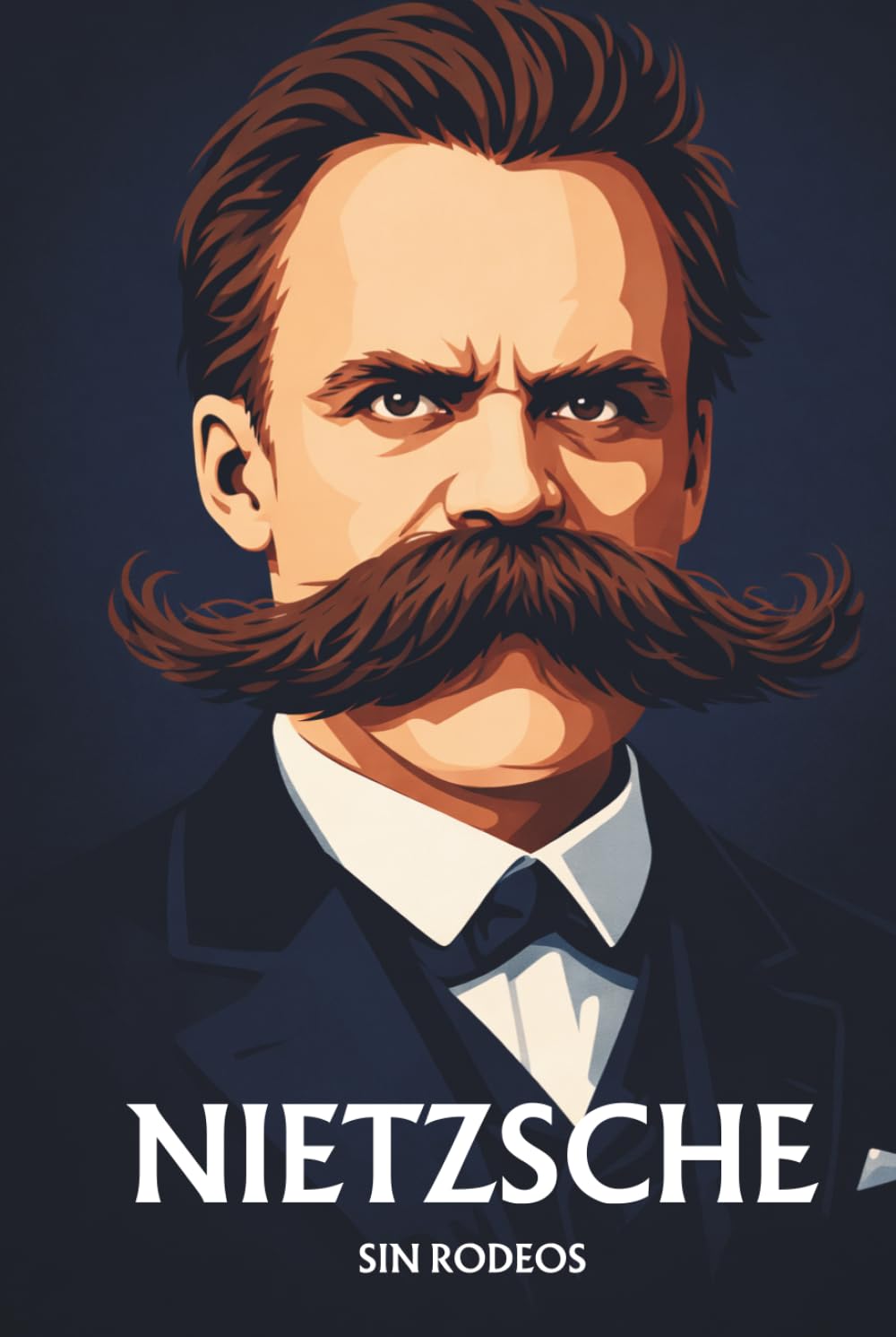 Nietzsche sin rodeos: Lo esencial de su filosofía