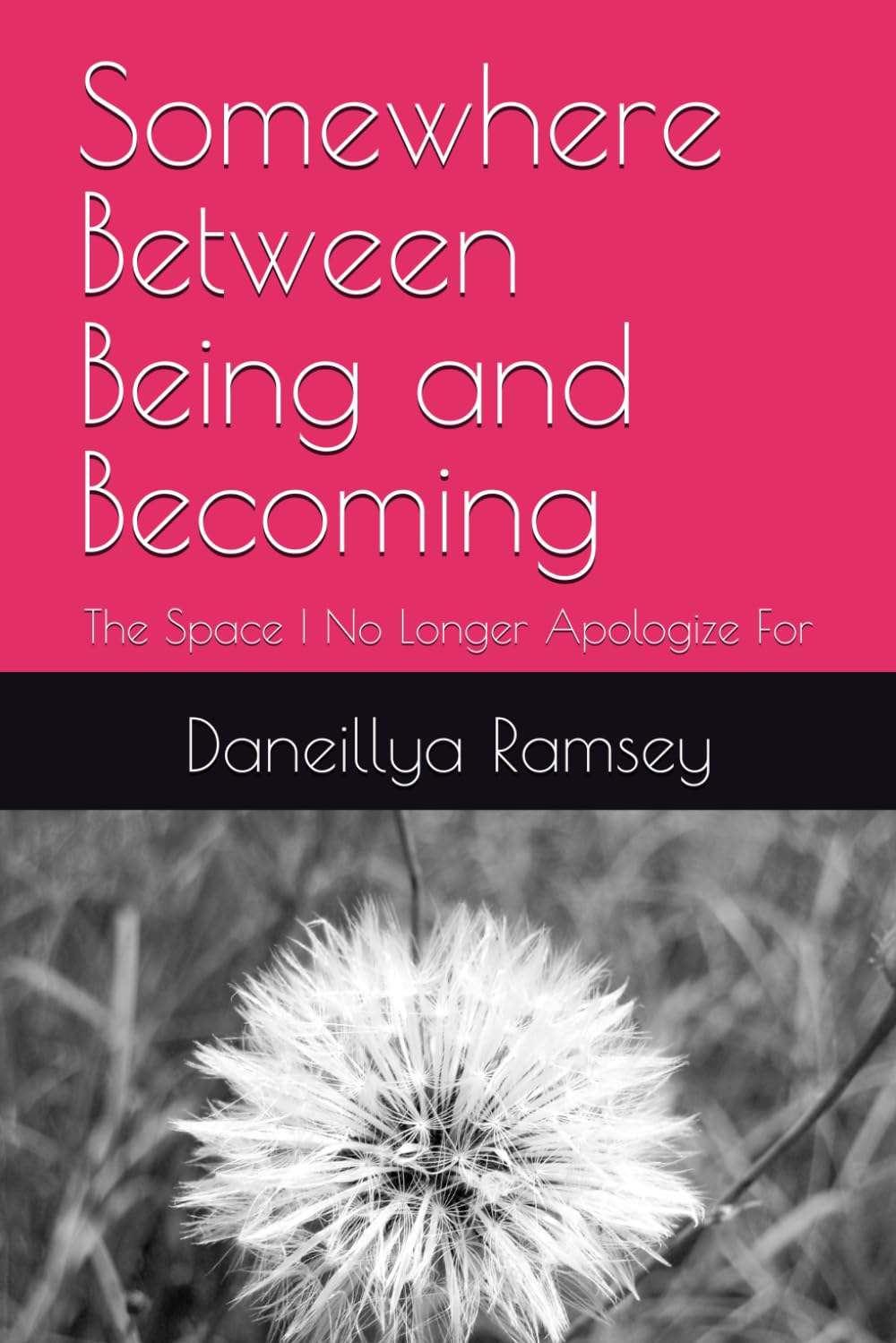 Somewhere Between Being and Becoming: The Space I No Longer Apologize For