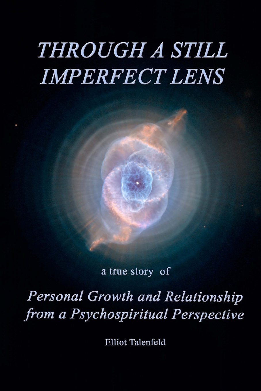 Through A Still Imperfect Lens: a true story of Personal Growth and Relationship from a Psychospiritual Perspective
