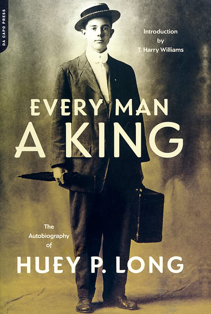 Every Man a King : The Autobiography of Huey P. Long by Huey P. Long (1996, ...