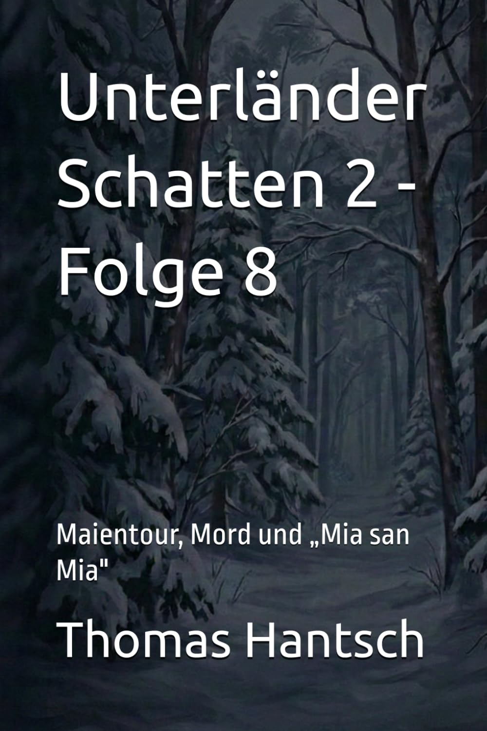 Unterländer Schatten 2 - Folge 8: Maientour, Mord und „Mia san Mia"
