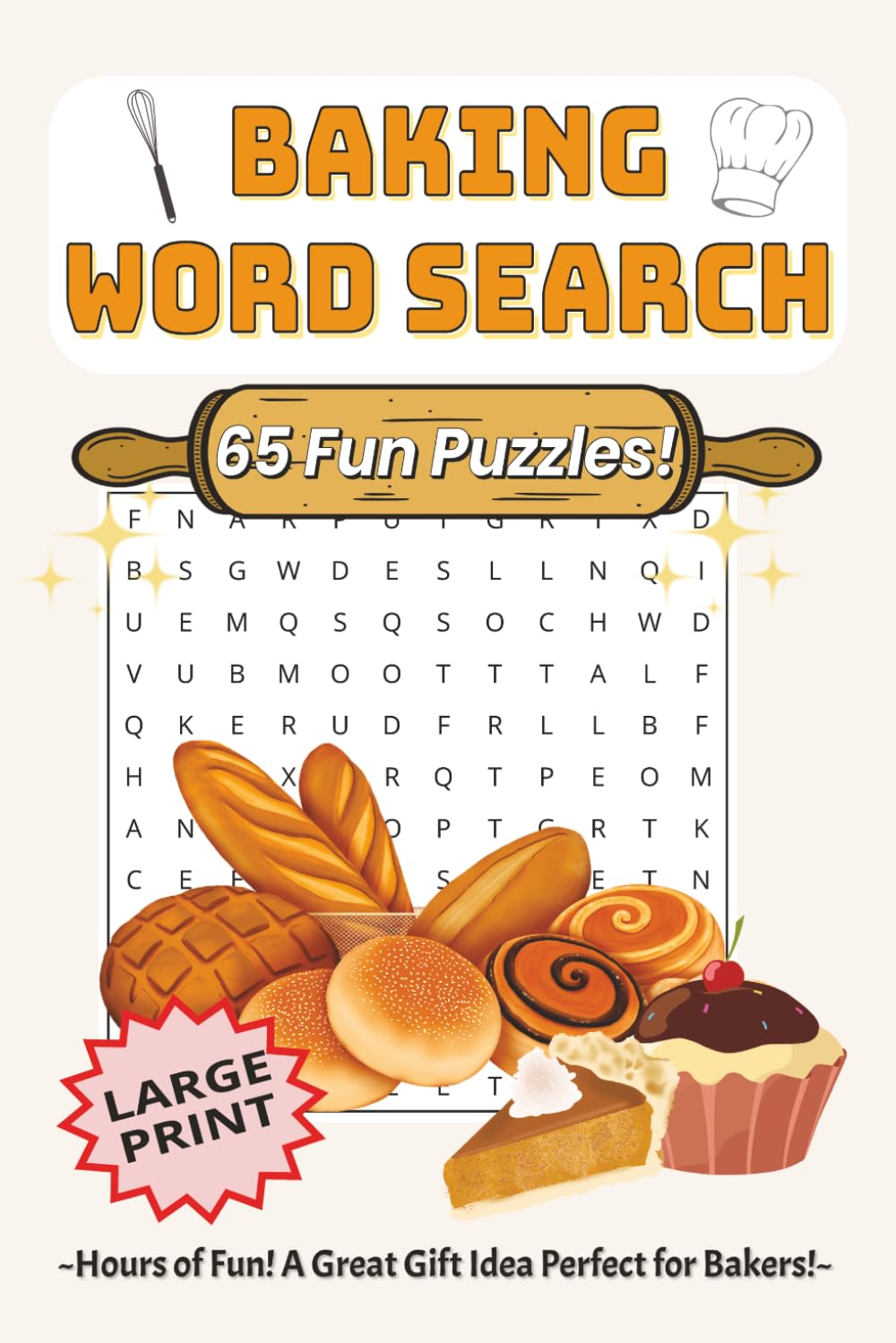 Baking Word Search Book: 65 Puzzles – Featuring Words About Bread, Desserts, Ingredients, and Kitchen Tools | A Fun & Relaxing Word Search Puzzle Book ... and Baking Lovers | 6x9 inches, 130 pages