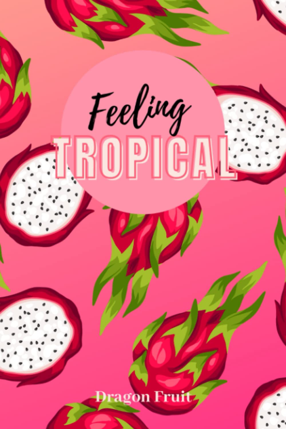 Feeling Tropical, Dragon Fruit - Notebook