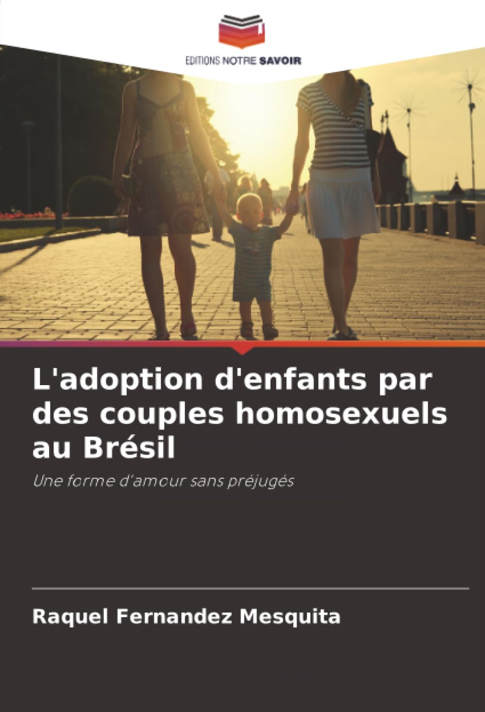 L'adoption d'enfants par des couples homosexuels au Brésil: Une forme d'amour sans préjugés
