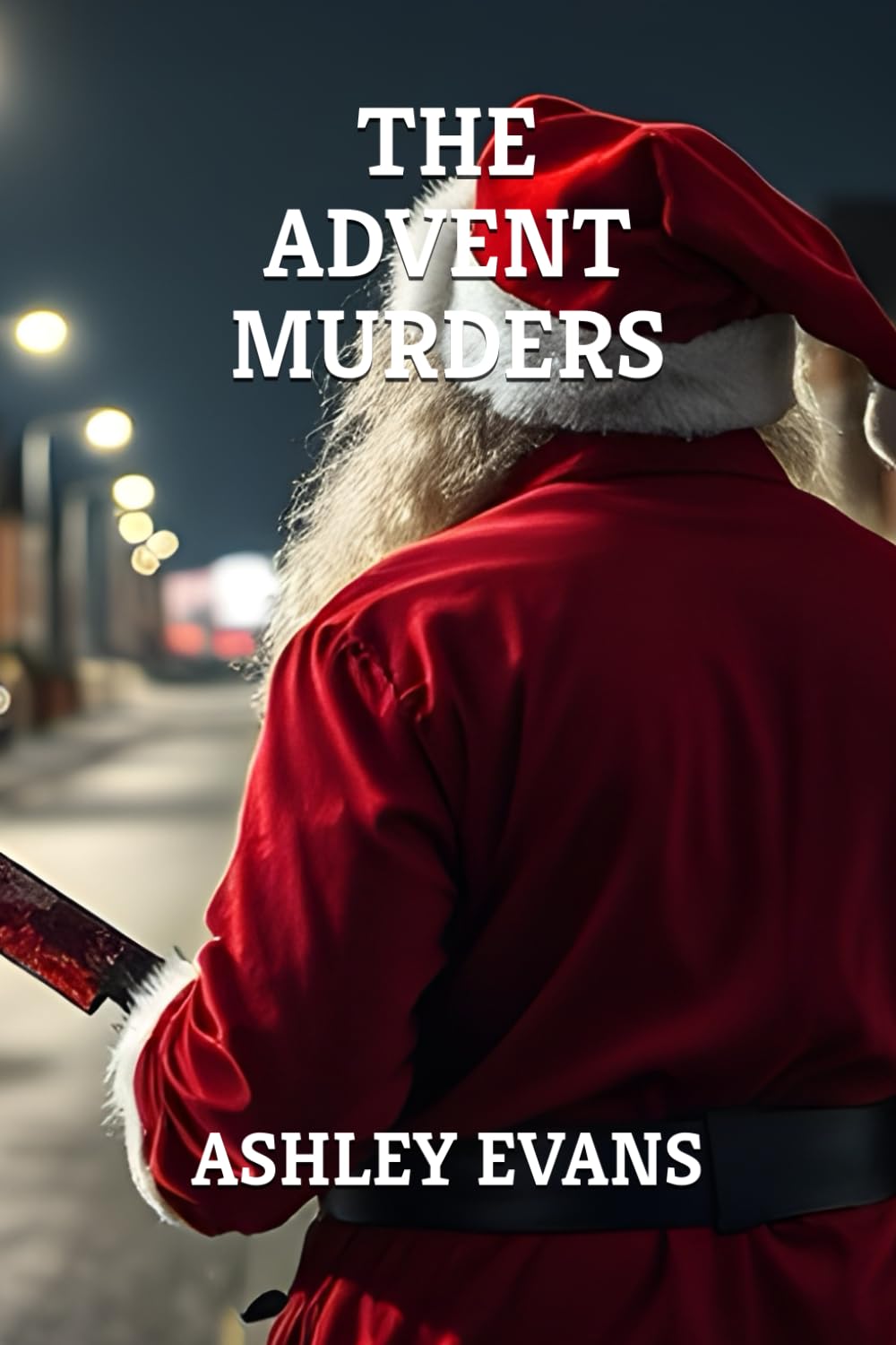 The Advent Murders: A Fast Paced and Gripping Serial Killer Thriller (Sussex Crime Stories)