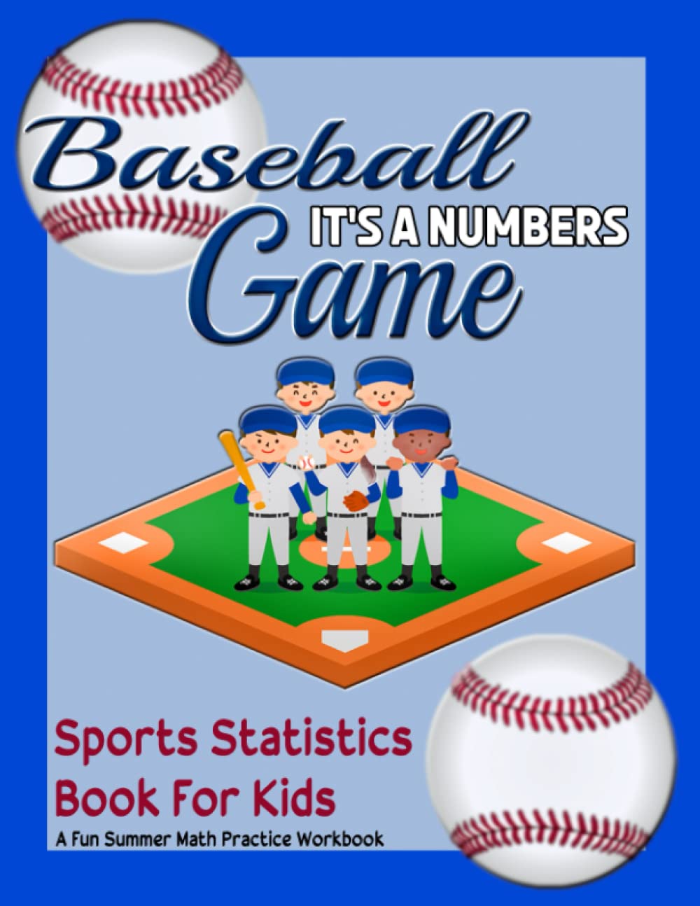 Sports Statistics Book For Kids: Effective And Stimulating Teaching Technique, A Real-Life Math and Baseball Skills Workbook