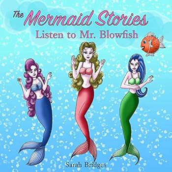 Paperback The Mermaid Stories: Listen To Mr. Blowfish (Mermaid Tails) Book