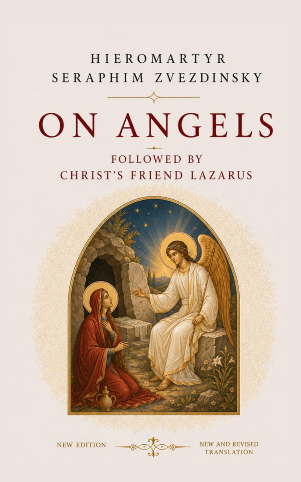 On Angels - Followed by Christ's Friend Lazarus: New And Revised Edition