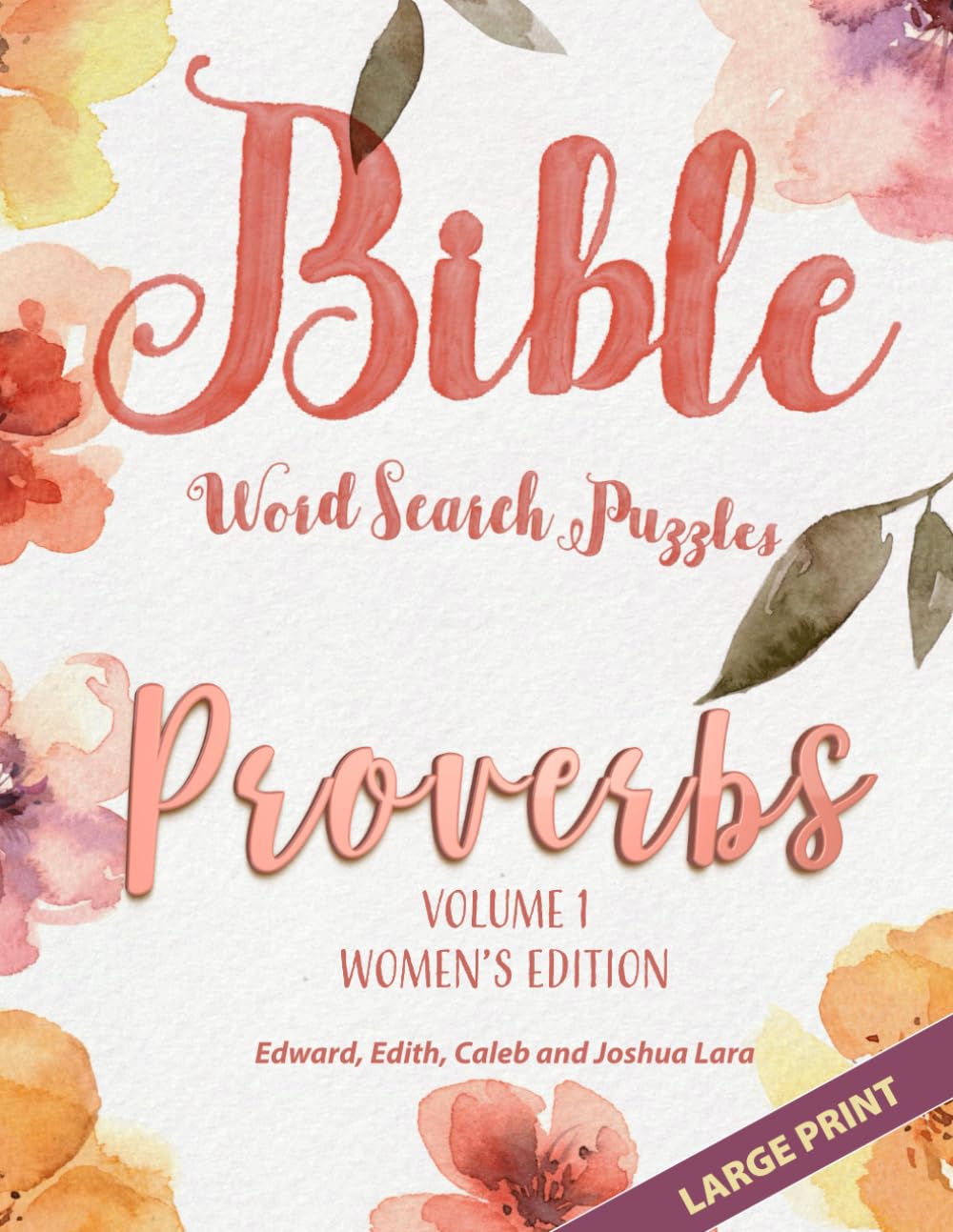 Bible Word Search Puzzles - Proverbs - Volume 1 - Women's Edition - Large Print: Complete Verses - One-hundred and four (104) Puzzles (Bible Word ...