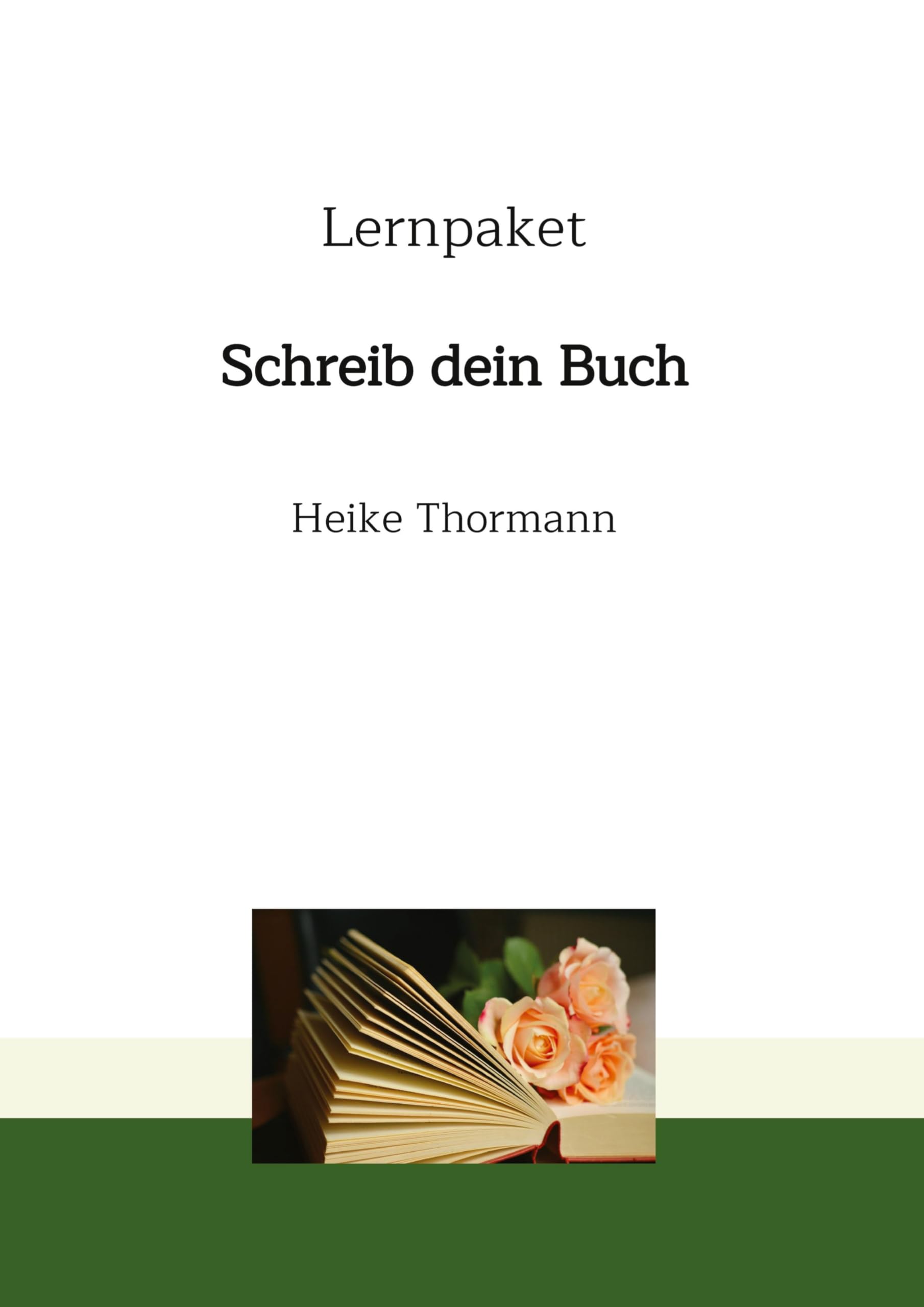 Lernpaket: Schreib dein Buch (Das Schreibhandwerk lernen: Bücher und Texte richtig gut schreiben)