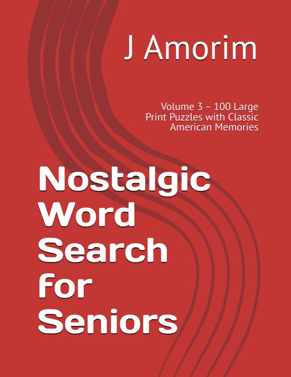 Nostalgic Word Search for Seniors: Volume 3 – 100 Large Print Puzzles with Classic American Memories