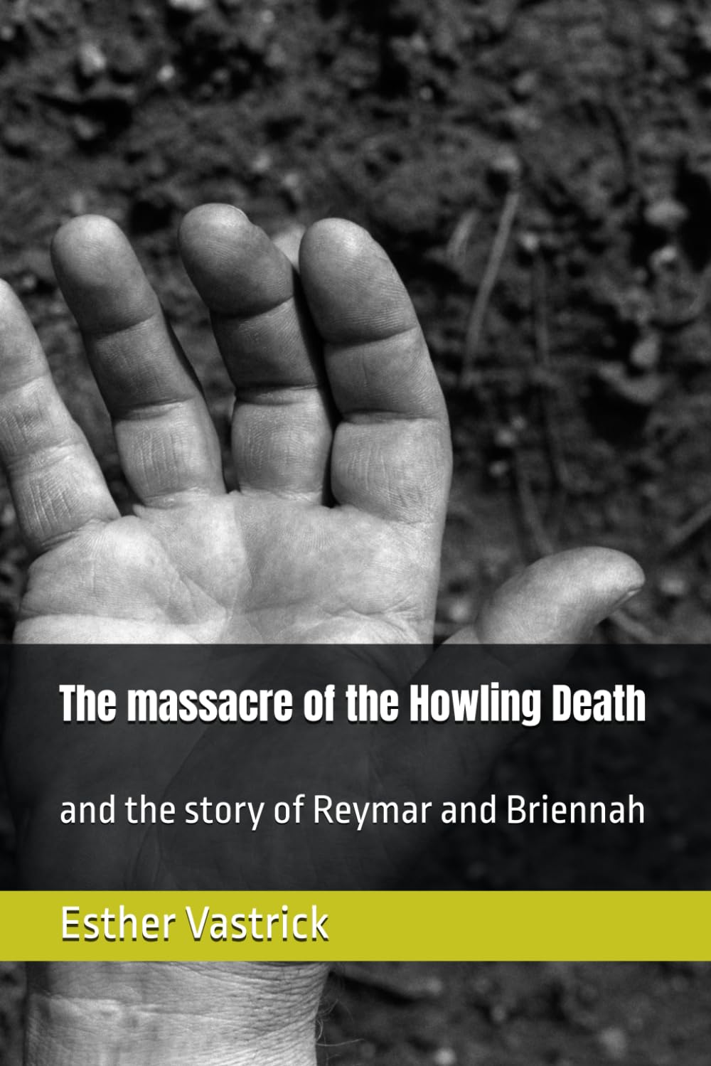 The massacre of the Howling Death: and the story of Reymar and Briennah