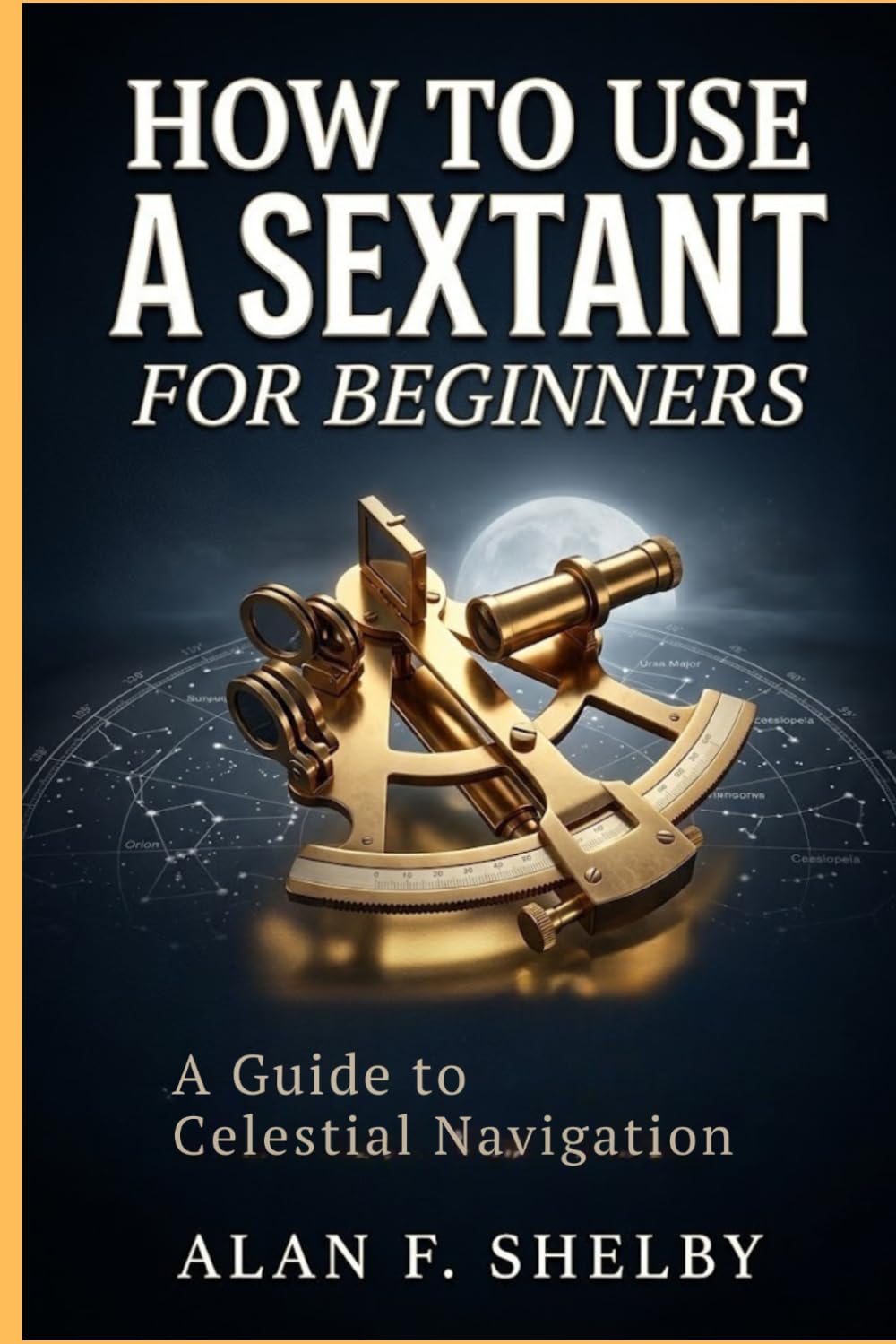 How To Use a Sextant for Beginners: A Guide to Celestial Navigation