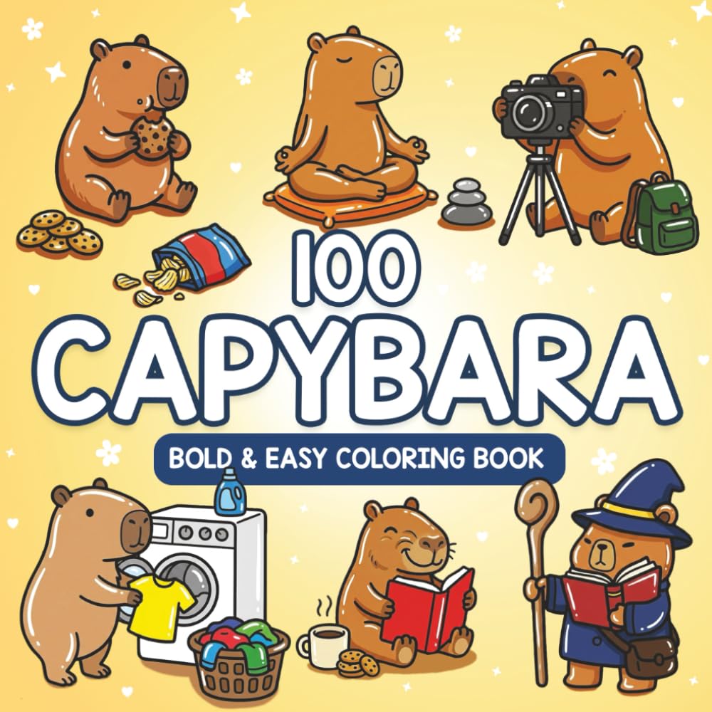 100 Capybara Coloring Book: Bold & Easy Cute Capybara Designs for Kids – Fun, Relaxing, and Adorable Animal Coloring Pages