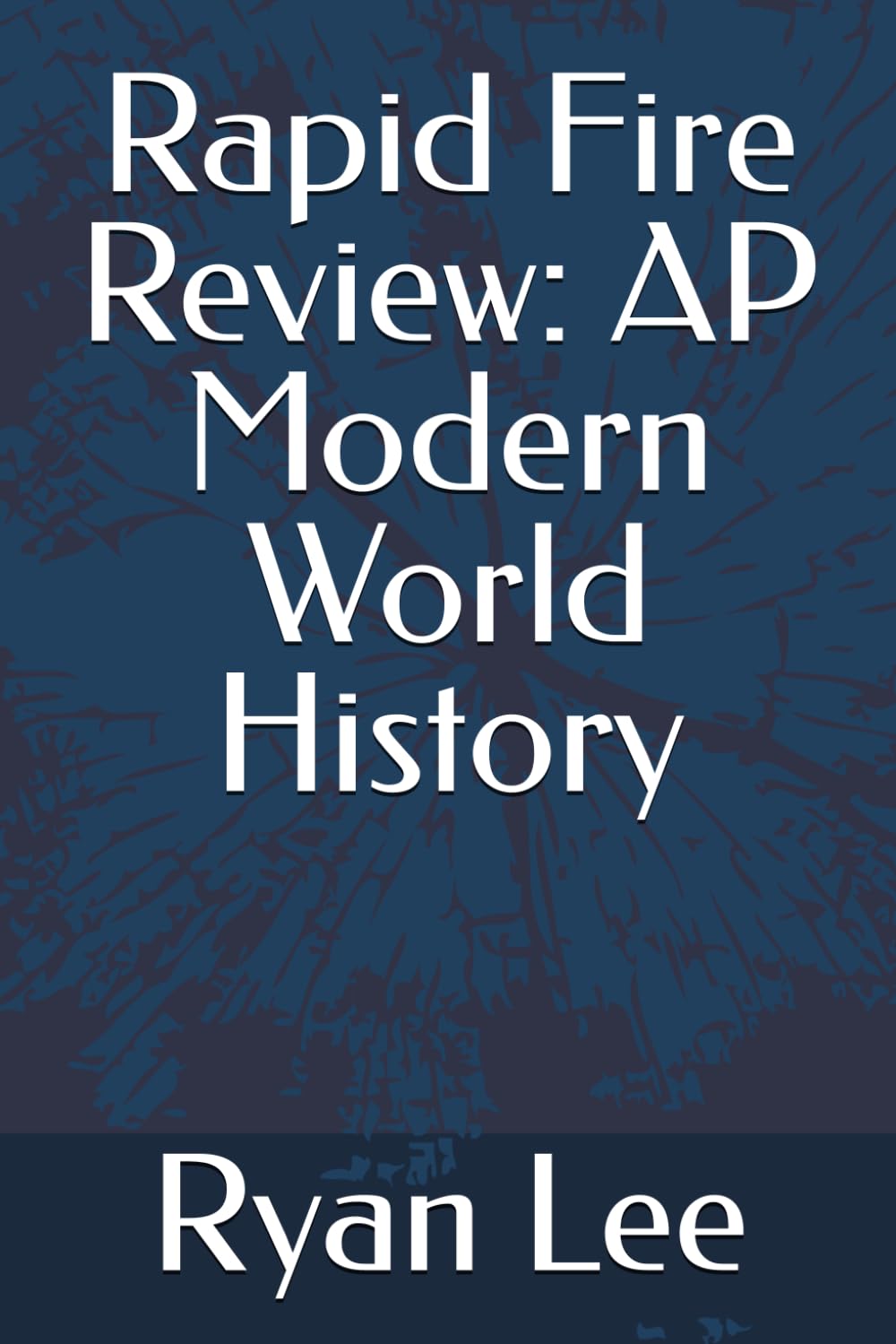 Rapid Fire Review: AP Modern World History