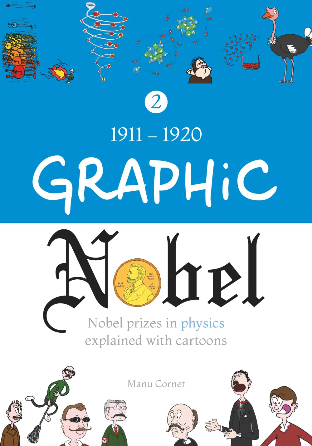 Graphic Nobel: Nobel prizes in physics explained with cartoons, Volume 2: 1911 - 1920
