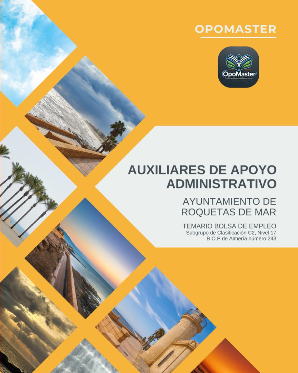 Temario Auxiliares de Apoyo Administrativo del Ayuntamiento de Roquetas de Mar: Específico BOLSA DE EMPLEO (Subgrupo de Clasificación C2, Nivel 17). B.O.P de Almería número 243