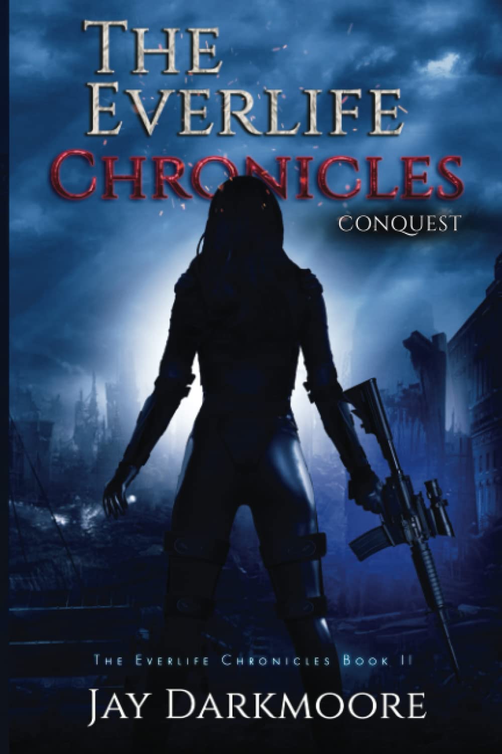 The Everlife Chronicles - Book Two - CONQUEST: The Epic Grimdark Fantasy Series