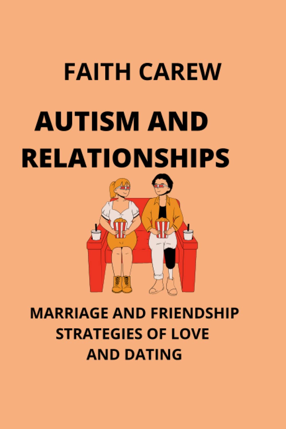 AUTISM AND RELATIONSHIPS: MARRIAGE AND FRIENDSHIP STRATEGIES OF LOVE AND DATING