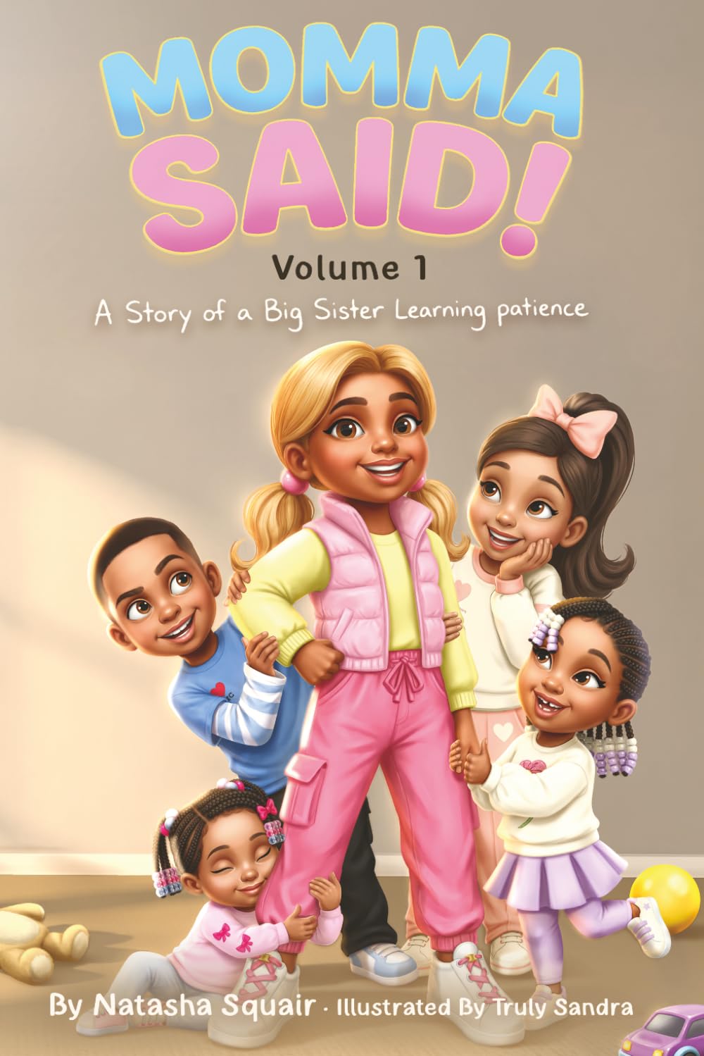 Momma Said!: A Story of a Big Sister Learning Patience (SV)