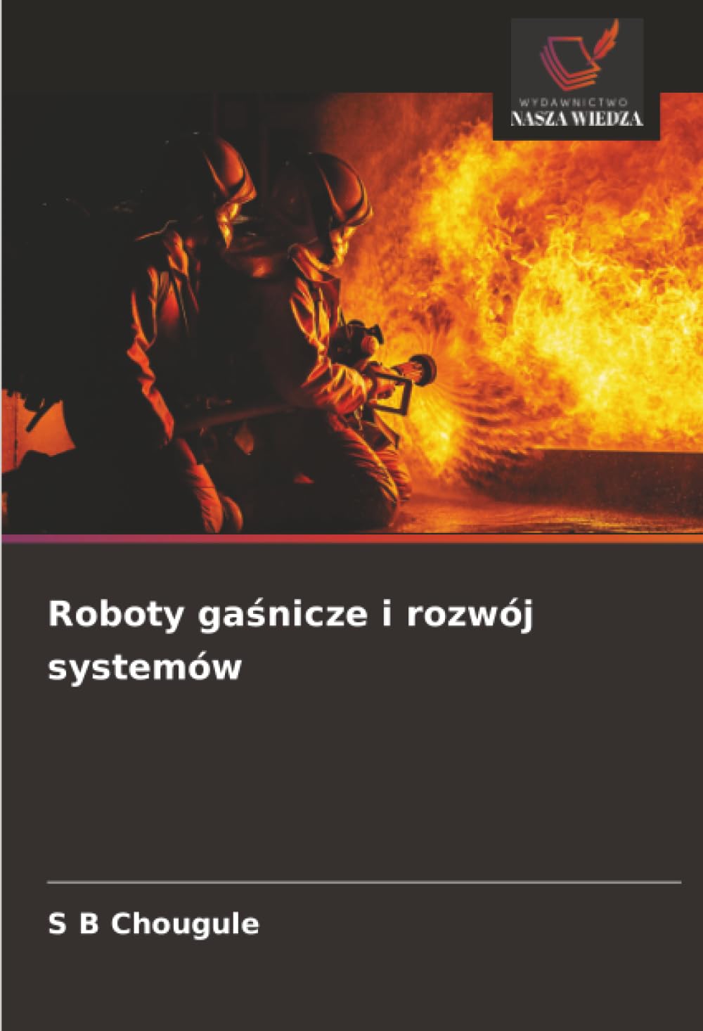 Roboty gaśnicze i rozwój systemów