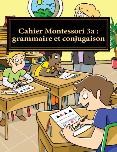Télécharger Cahier Montessori 3a : grammaire et conjugaison: Conforme aux programmes CP, CE1 et CE2. PDF Ebook En Ligne