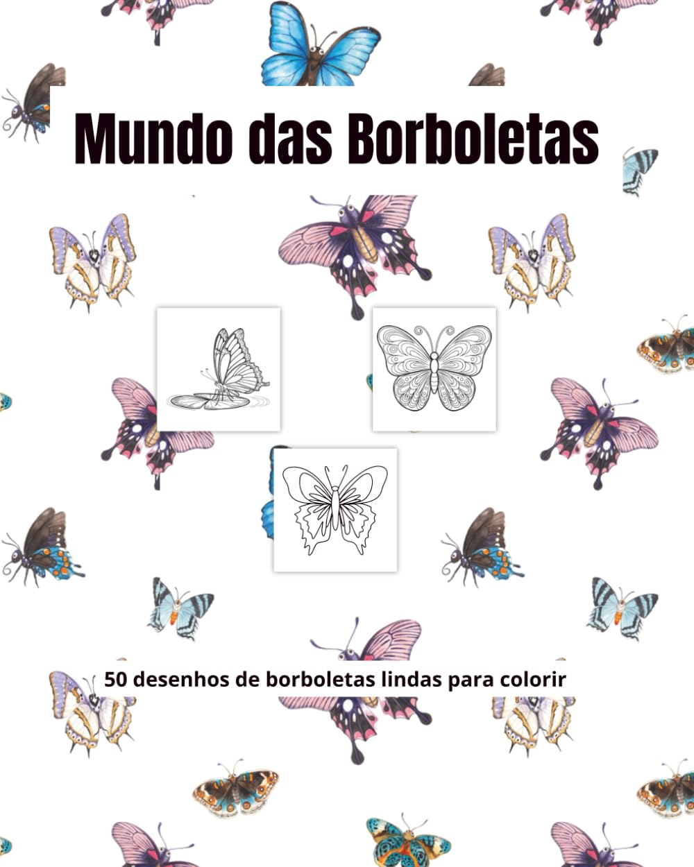 Mundo das Borboletas: 50 desenhos de borboletas lindas para colorir