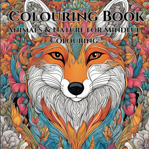 Calm & Colour: Mindful colouring for Adults: Relax and unwind with the intricate patterns of nature.