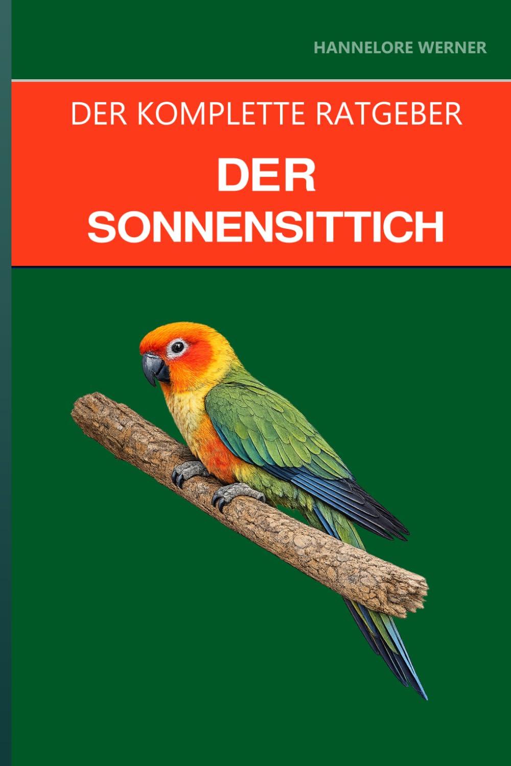 Der Sonnensittich: Ein kompletter Leitfaden für Pflege, Lärmmanagement und den hellsten Vogel im Zimmer