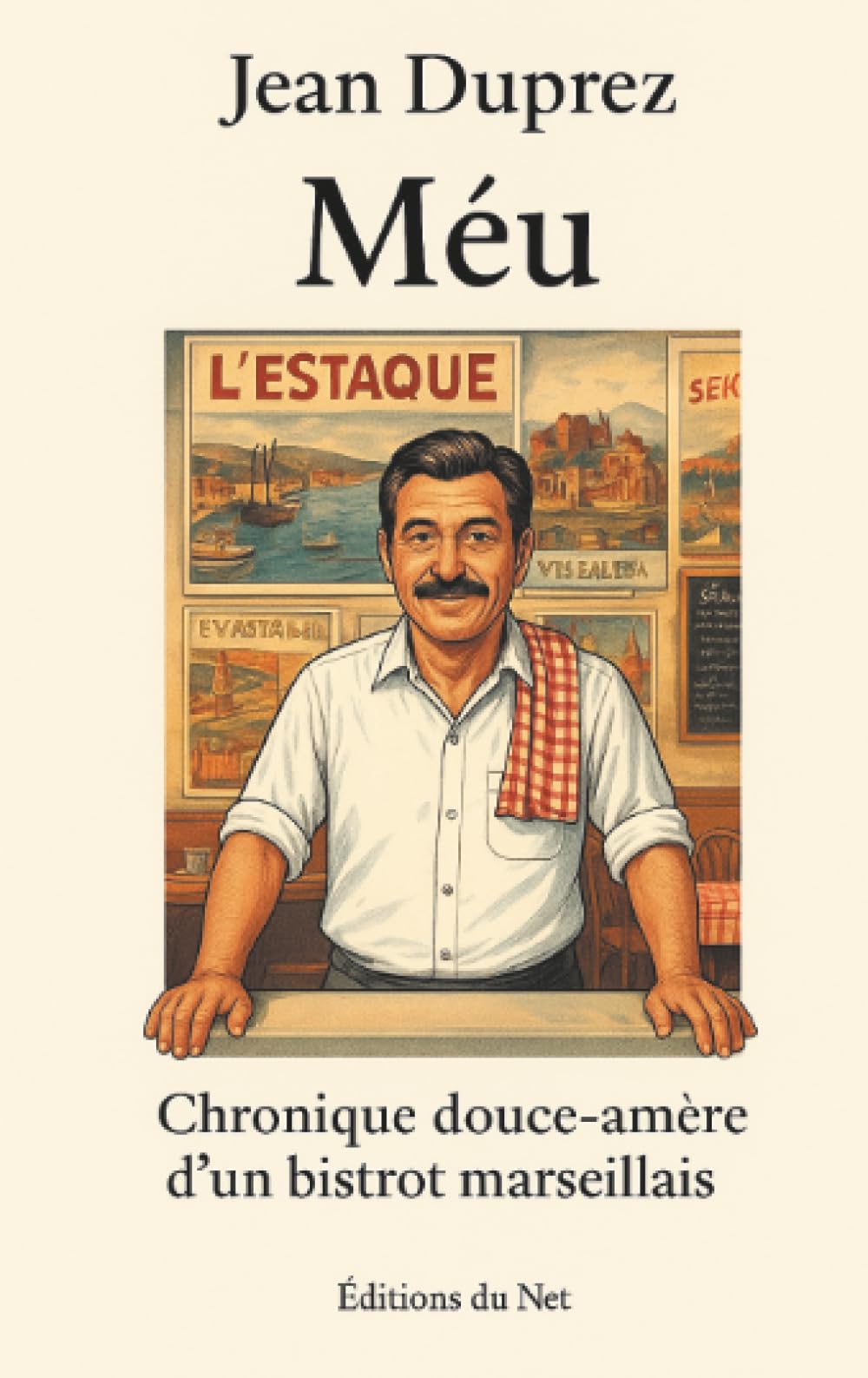 Méu: Chroniques douces amères d’un bistrot marseillais