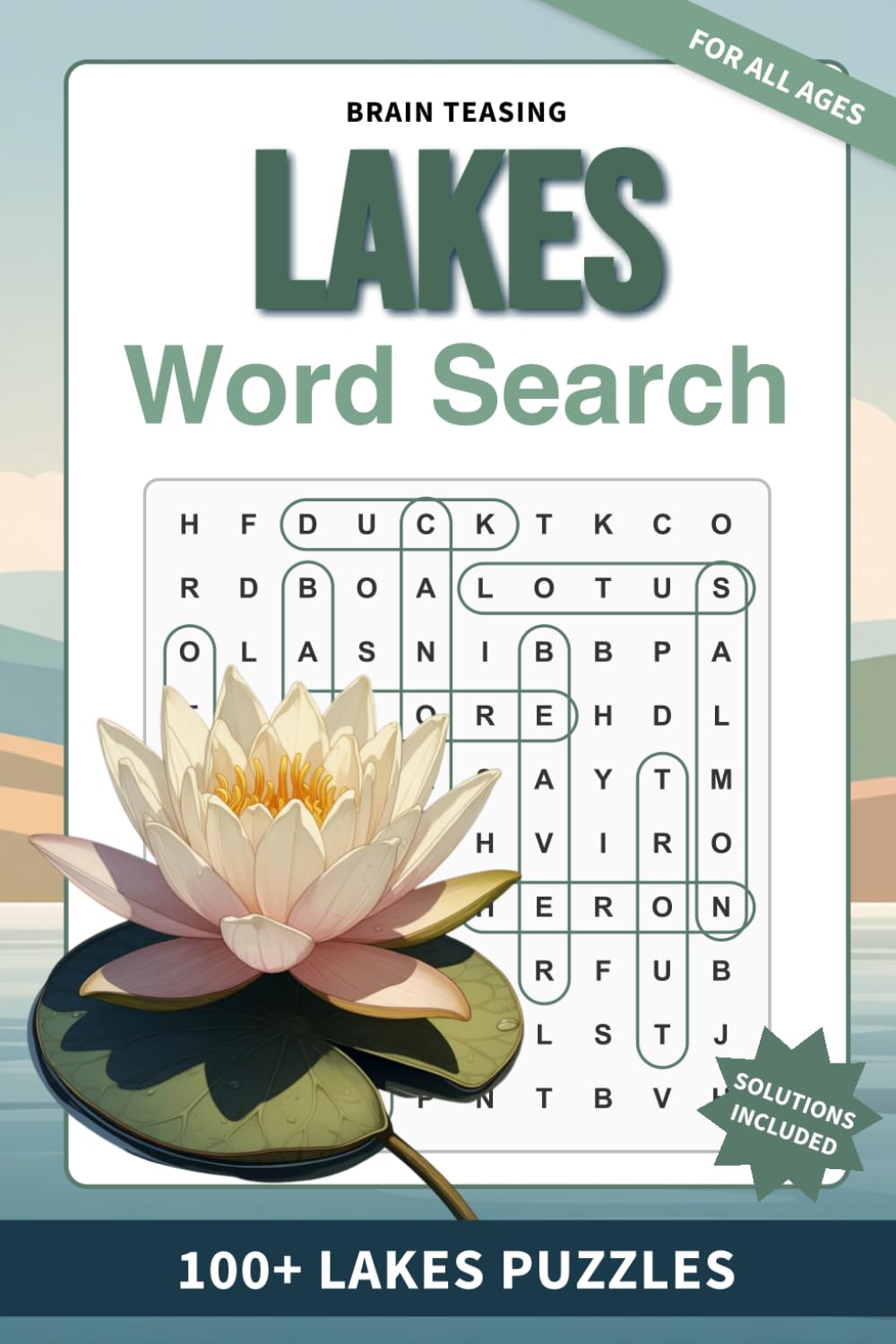 Brain-Teasing Lakes Word Search: 100+ Tranquil Lakes Puzzles | Brain-Boosting Easy to Hard Puzzles | 6 x 9 Inches | Nature Serenity and Cognitive Fun