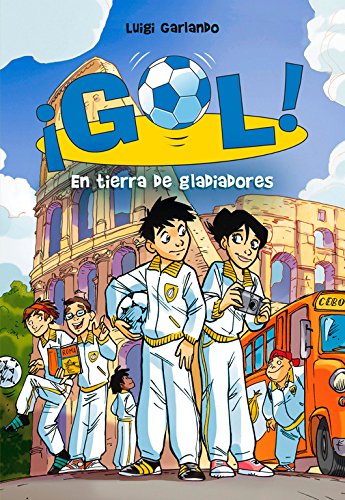 En tierra de gladiadores (Serie ¡Gol! 11) En tierra de gladiadores (Serie ¡Gol! 11)