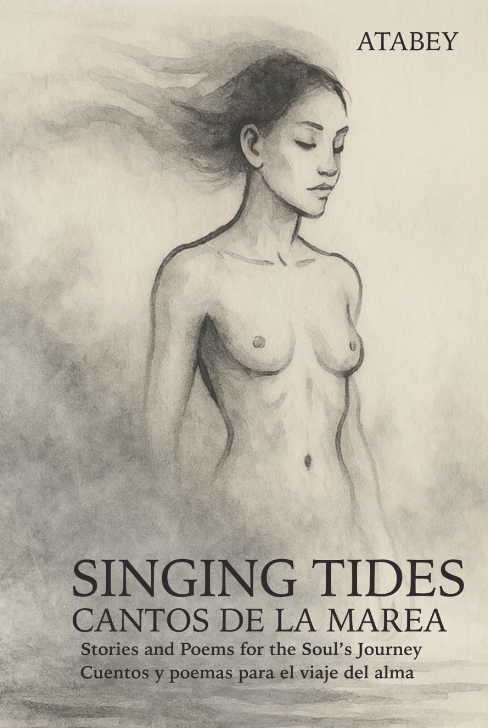 Singing Tides / Cantos de la Marea: Stories and Poems for the Soul’s Journey / Cuentos y poemas para el viaje del alma — Bilingual Deluxe Edition / Edición especial bilingüe