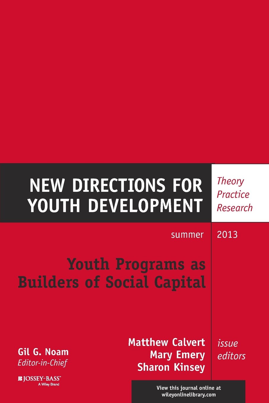 Youth Programs as Builders of Social Capital: New Directions for Youth Development, Number 138 (J–B MHS Single Issue Mental Health Services)