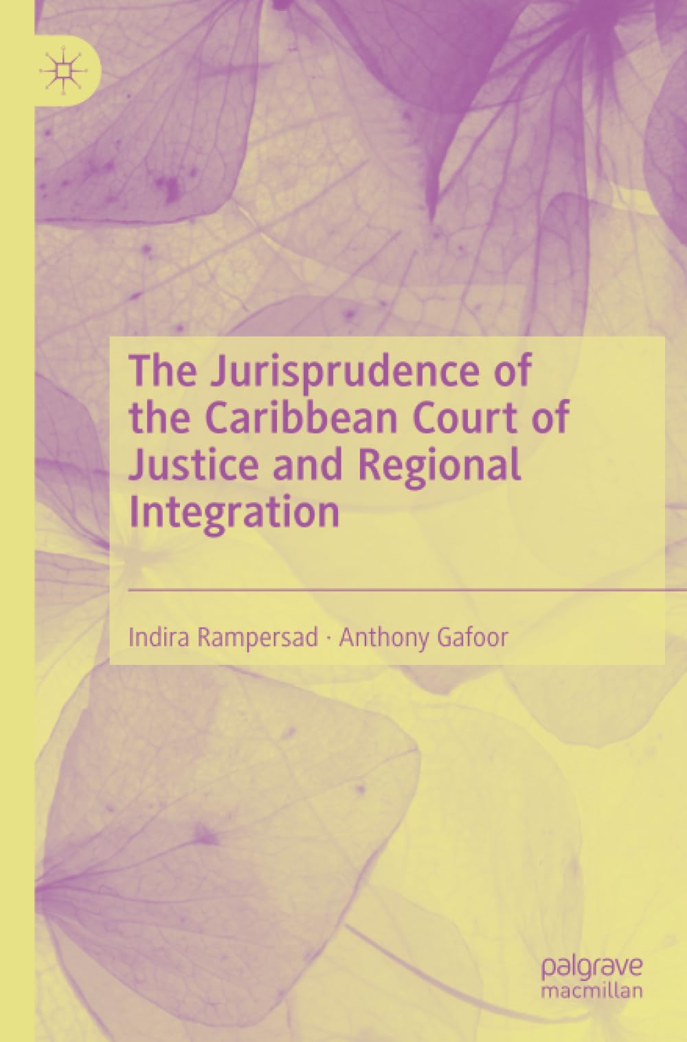 The Jurisprudence of the Caribbean Court of Justice and Regional Integration