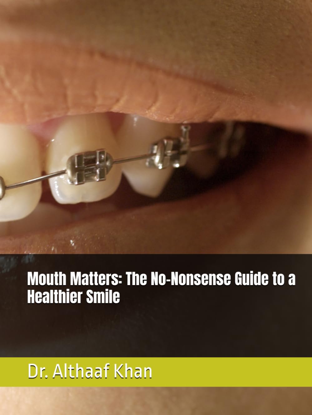 Mouth Matters: The No-Nonsense Guide to a Healthier Smile (The Next-Gen Practice Blueprint)