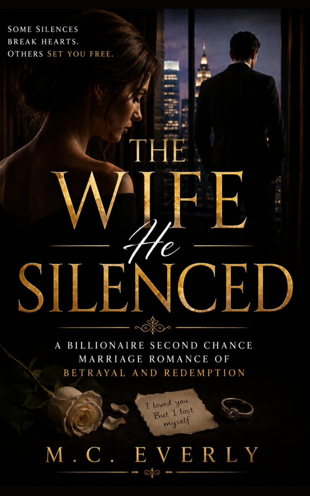 The Wife He Silenced: A Billionaire Second Chance Marriage Romance of Betrayal and Redemption