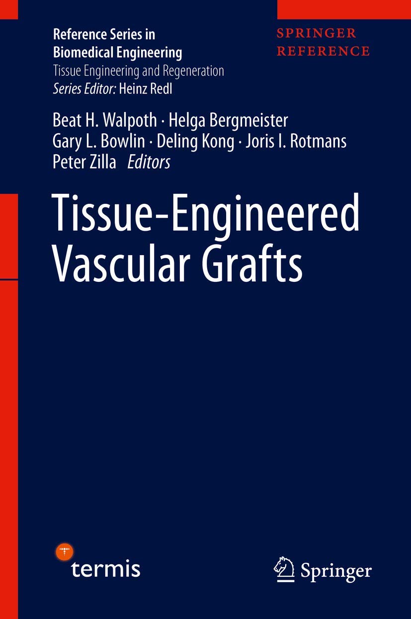 Tissue-Engineered Vascular Grafts (Reference Series in Biomedical Engineering)      1st ed. 2020 Edition