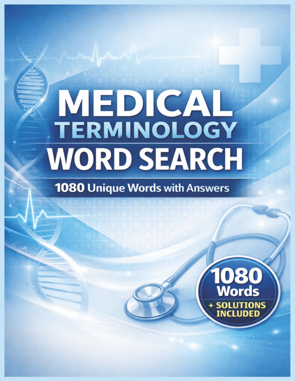 MEDICAL TERMINOLOGY WORD SEARCH: Medical Terminology Word Search Puzzles for Students, Nurses & Healthcare Professionals