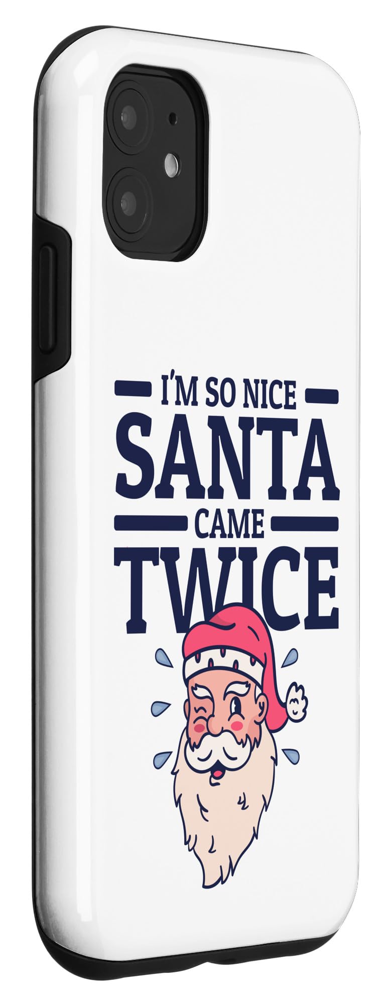 iPhone 11 I'm So Nice Santa Came Twice Funny Adult Humor Christmas Case - Image 3