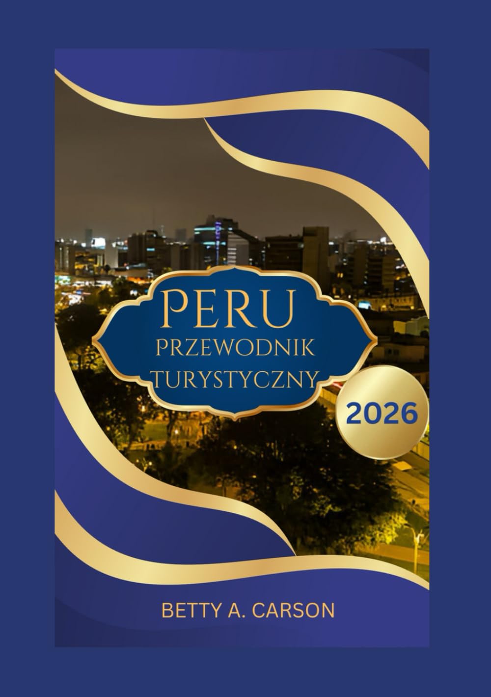 Peru Przewodnik turystyczny 2026