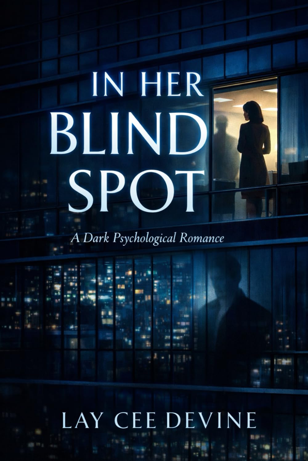 In Her Blind Spot: A Dark Psychological Romance