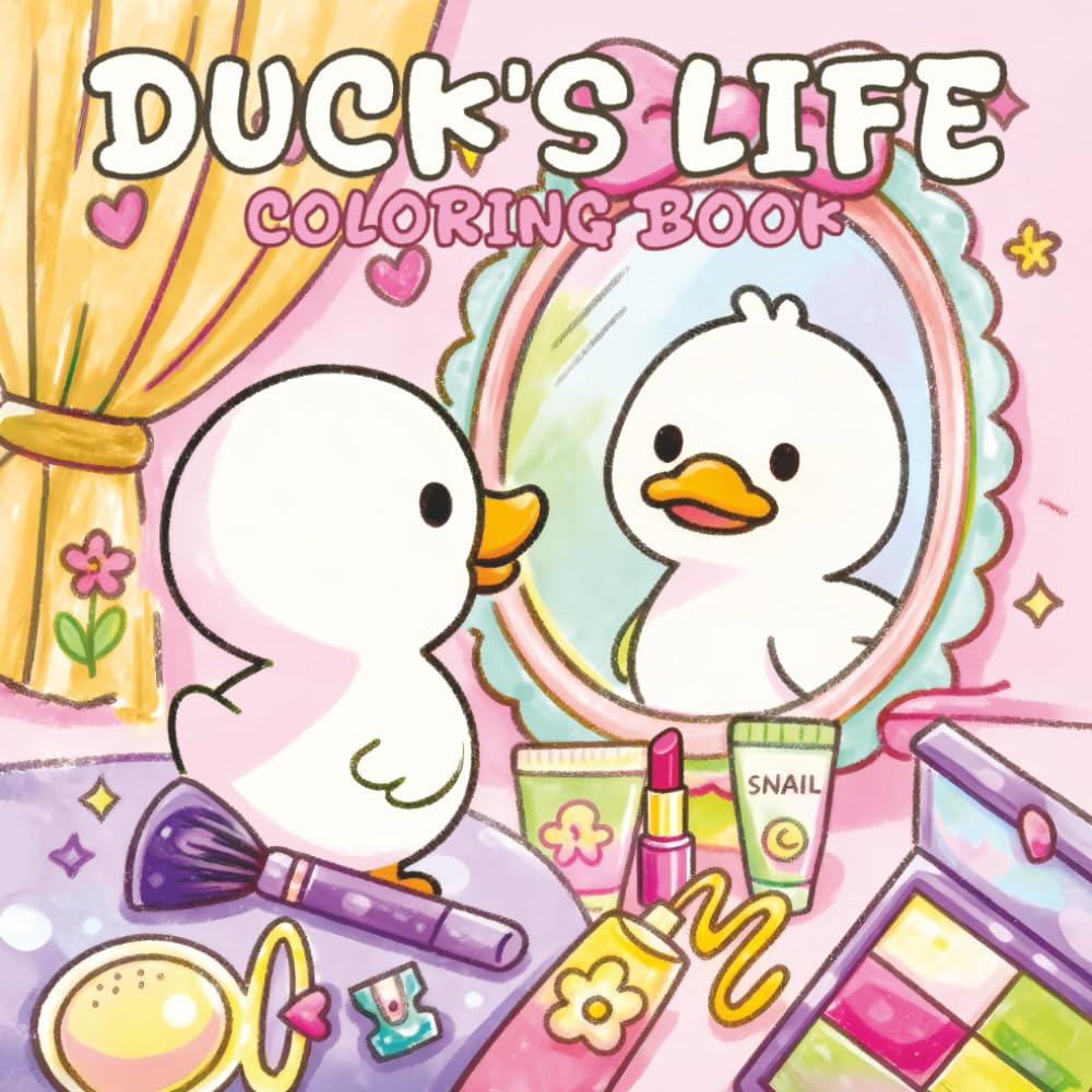 Duck's Life: Coloring Book for Adults and Teens Featuring Little Ducks with Funny Daily Activities and Hygge Moments