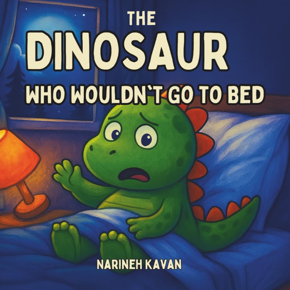 The Dinosaur Who Wouldn’t Go to Bed